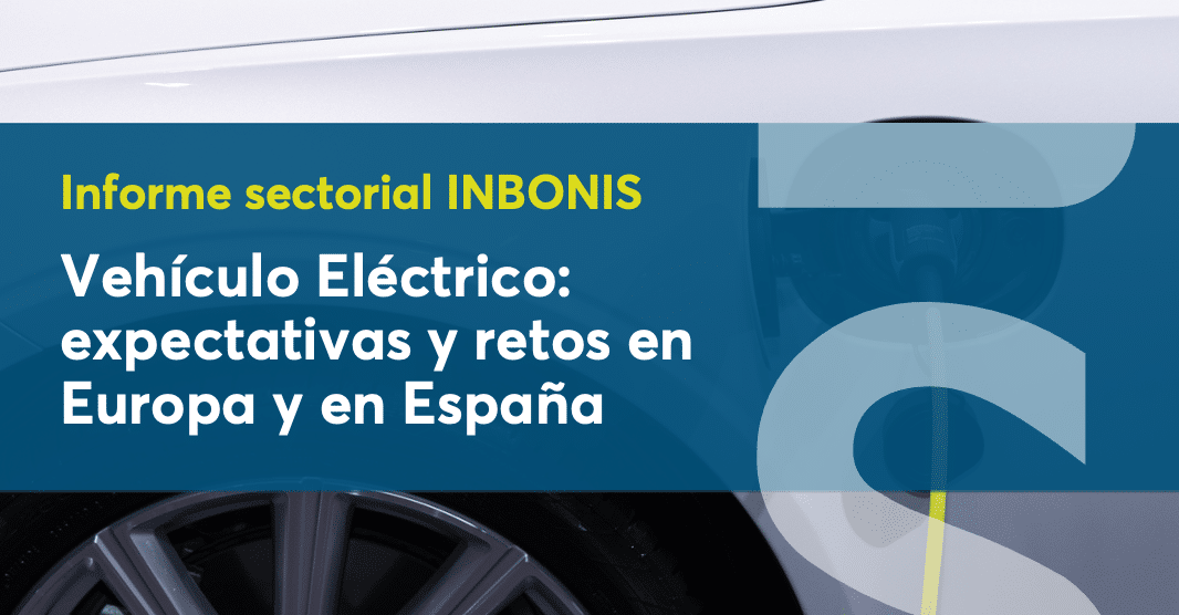 Informe sectorial INBONIS: Vehículo eléctrico, expectativas y retos